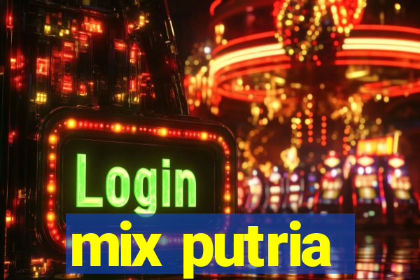 mix putria