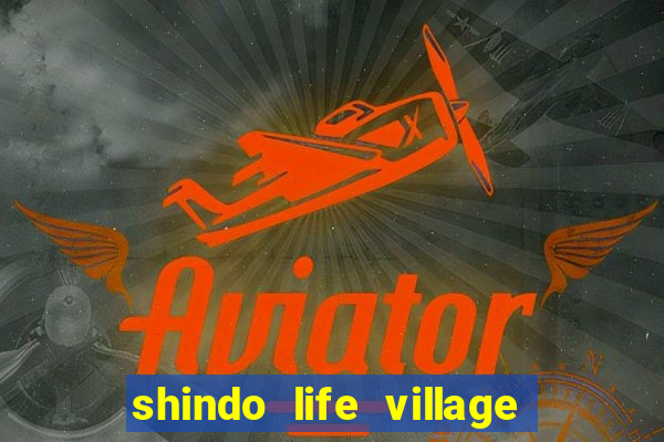 shindo life village blaze private server codes