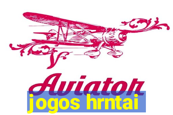 jogos hrntai