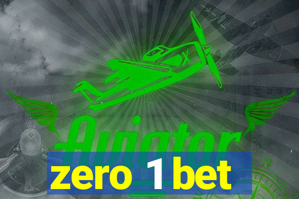 zero 1 bet