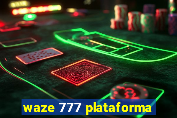 waze 777 plataforma