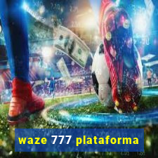 waze 777 plataforma