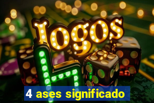 4 ases significado