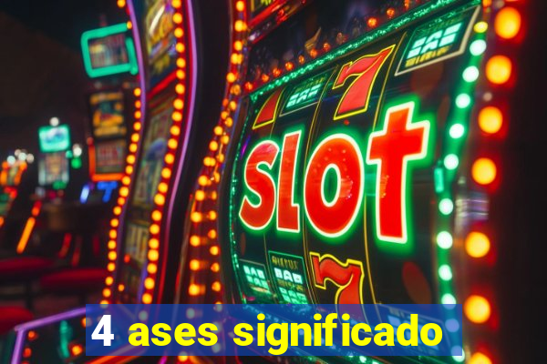 4 ases significado