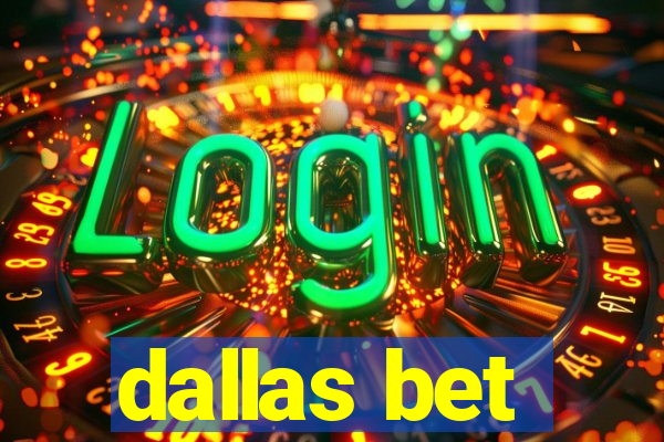 dallas bet