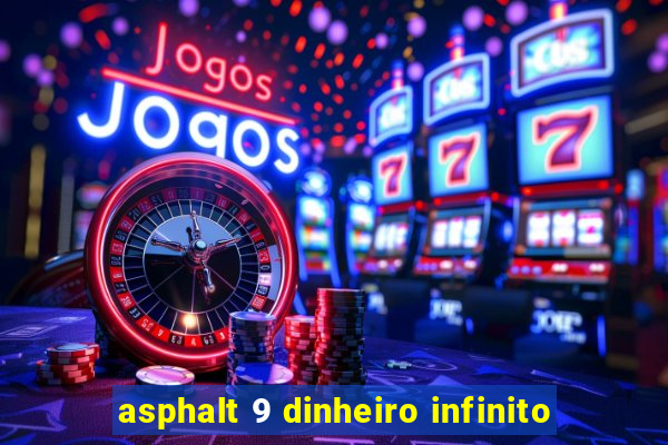 asphalt 9 dinheiro infinito