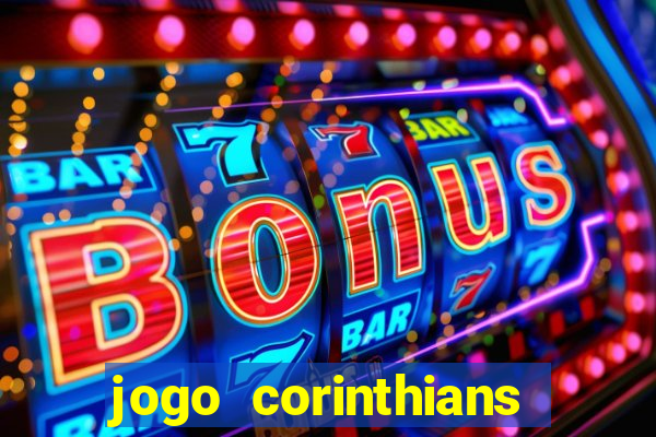 jogo corinthians hoje futemax