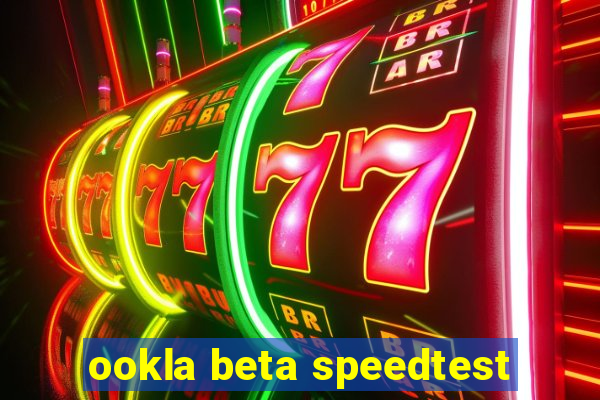 ookla beta speedtest