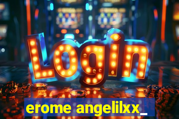 erome angelilxx_