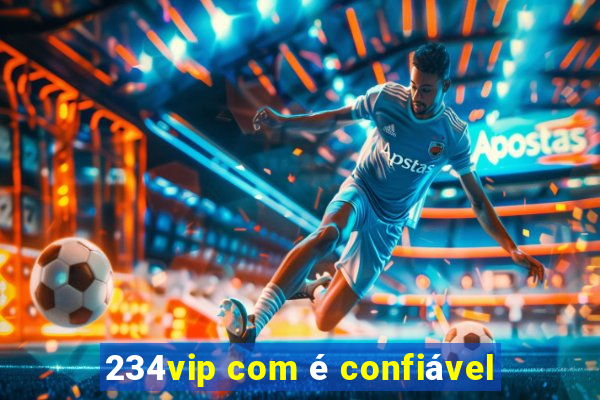 234vip com é confiável