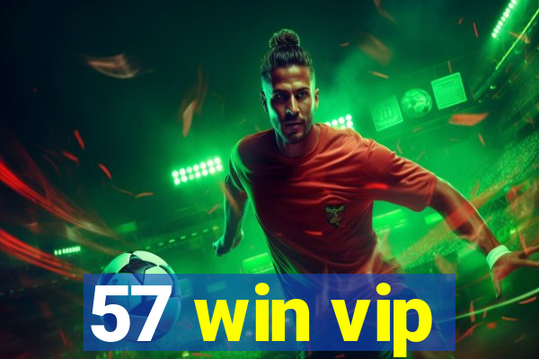 57 win vip