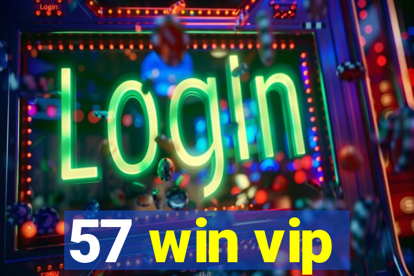 57 win vip