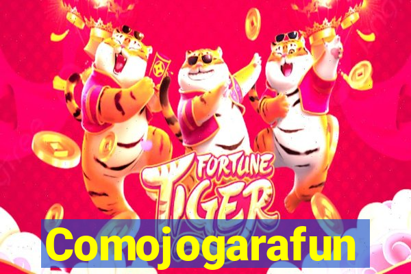 Comojogarafun