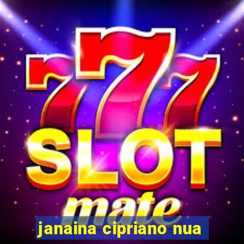 janaina cipriano nua