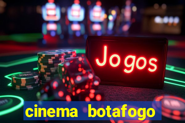 cinema botafogo praia shopping