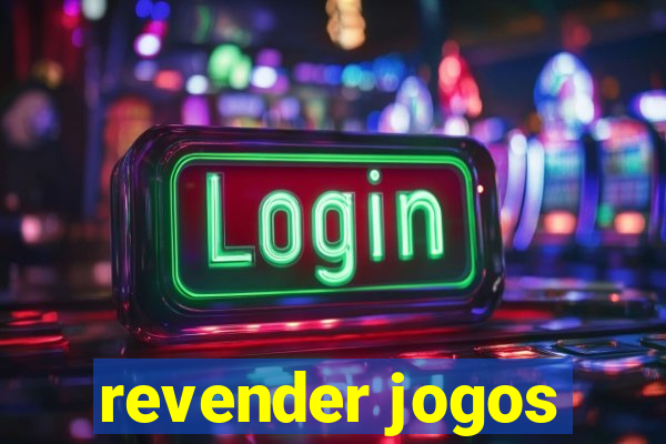 revender jogos