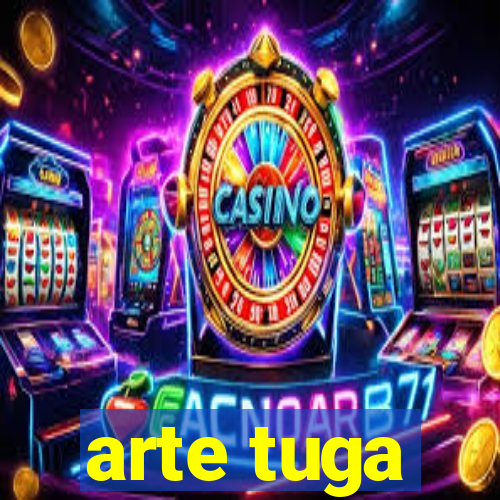 arte tuga