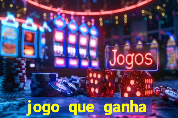 jogo que ganha dinheiro no cadastro sem deposito