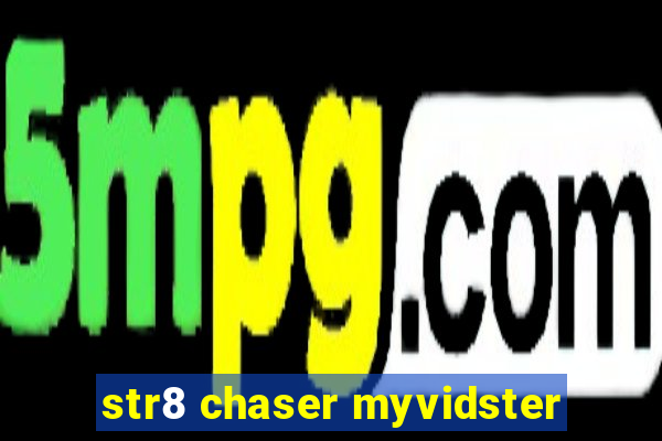 str8 chaser myvidster