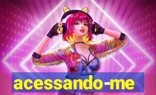 acessando-me
