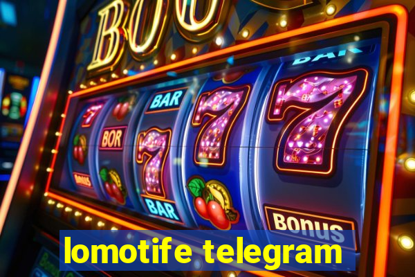 lomotife telegram