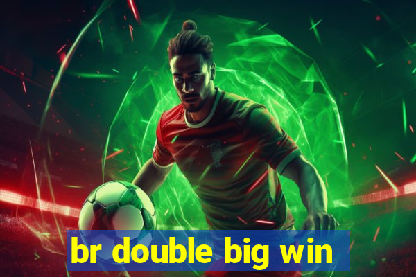 br double big win