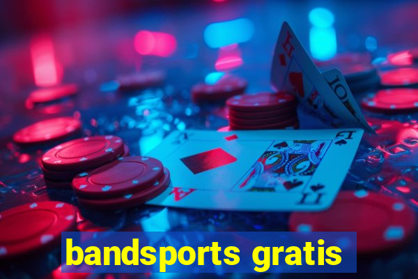 bandsports gratis