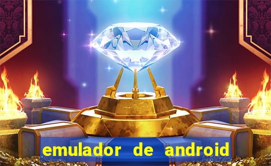emulador de android para pc fraco