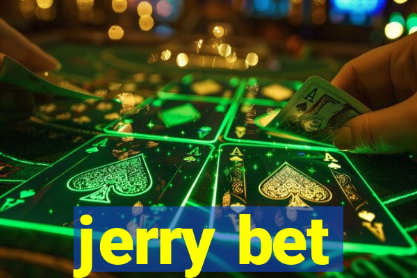 jerry bet