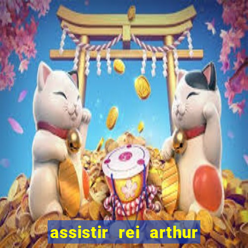 assistir rei arthur 2004 dublado