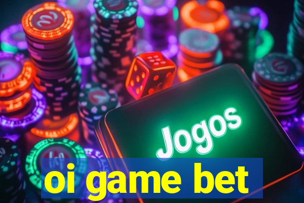oi game bet