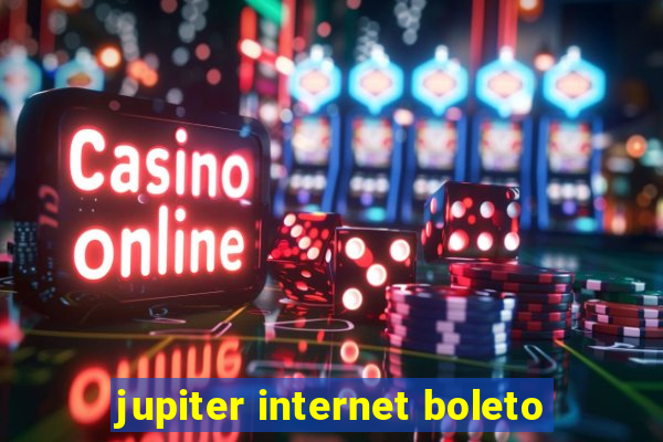 jupiter internet boleto