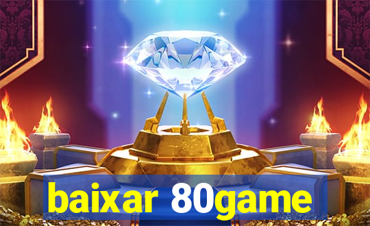 baixar 80game