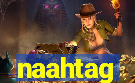 naahtag