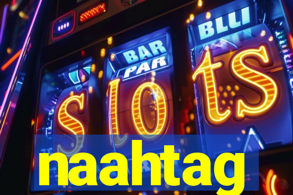 naahtag