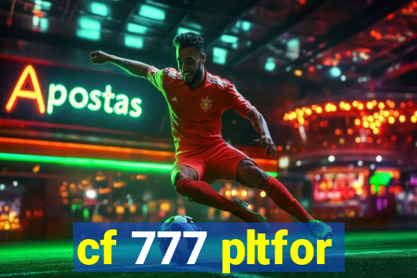 cf 777 pltfor