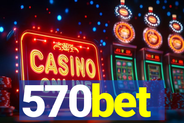 570bet