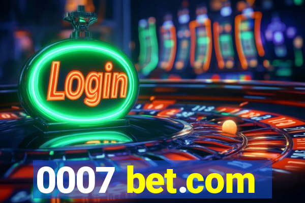 0007 bet.com