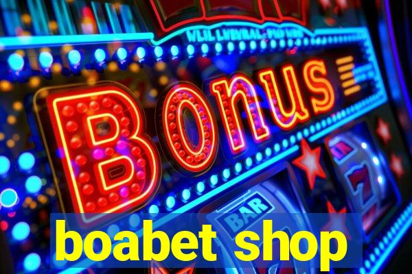 boabet shop