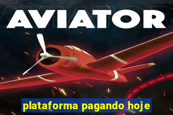 plataforma pagando hoje