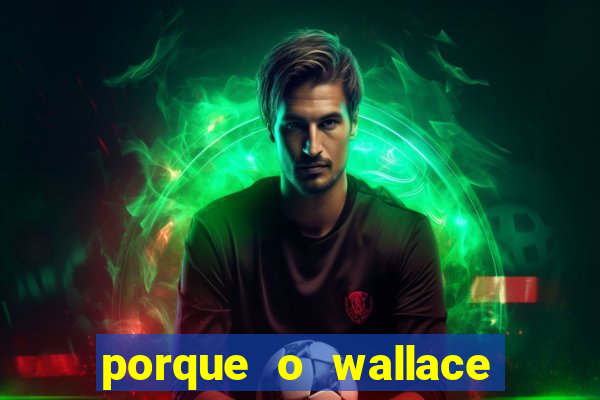 porque o wallace saiu do cruzeiro