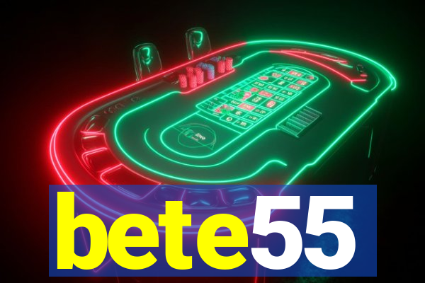 bete55