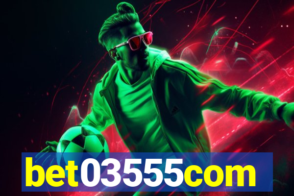 bet03555com