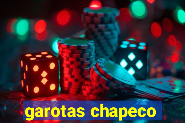 garotas chapeco