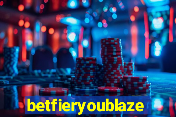 betfieryoublaze