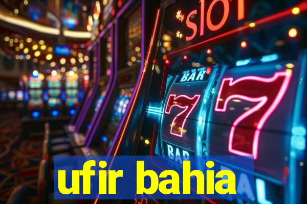ufir bahia