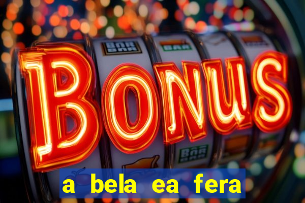 a bela ea fera 1991 filme completo dublado