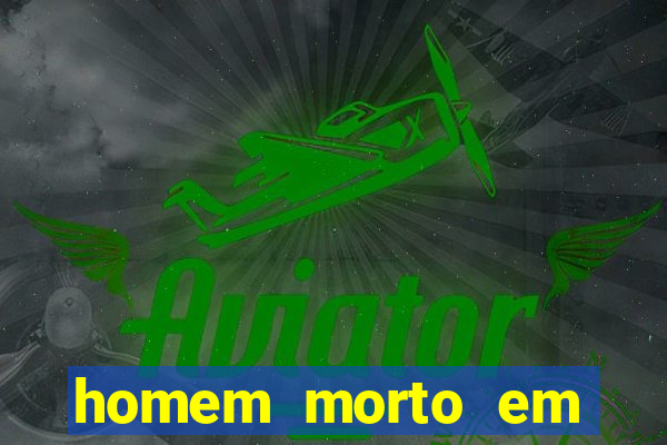 homem morto em cachoeira bahia