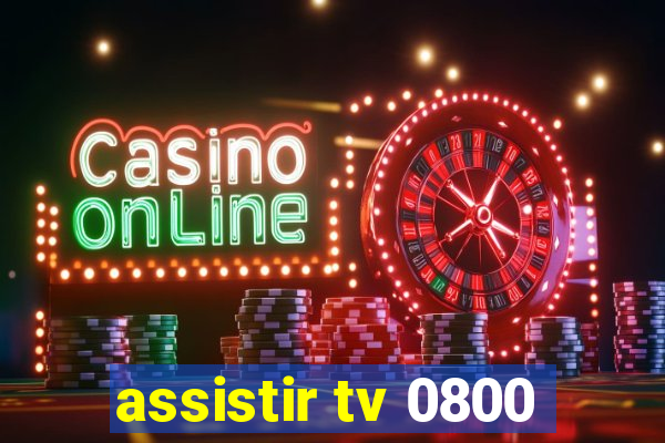 assistir tv 0800