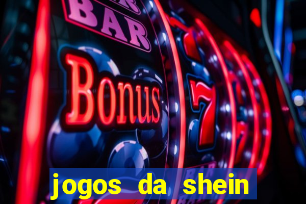 jogos da shein para ganhar pontos